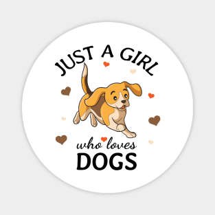 Just a Girl Who Loves dogs Gift Magnet